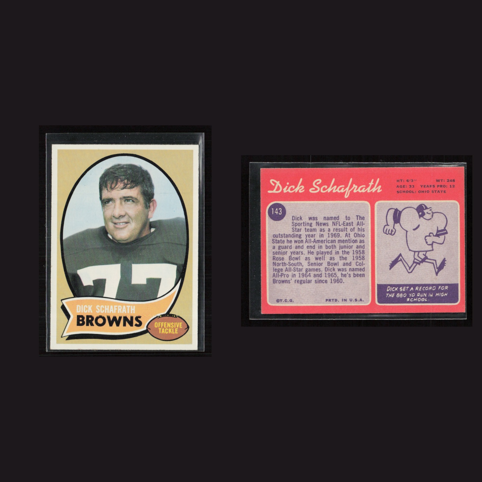 1970 Dick Schafrath #143 EX-EXMINT Topps Cleveland Browns Vintage Football Card front and back scans. Card condition is as shown in the scans.